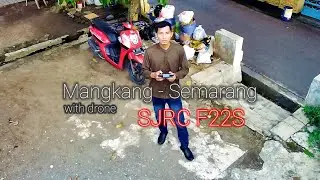 Original Video Mangkang - Semarang with SJRC F22S
