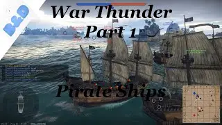 War Thunder Part 1:Pirate Ship