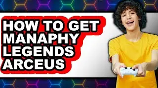 How to Get Manaphy Legends Arceus - Step by Step