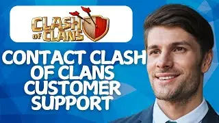 Как связаться со службой поддержки Clash of Clans [метод 2026 года]