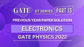 GATE PHYSICS 2022 Solved Paper | Electronics | Previous Year Paper COMPLETE Solution