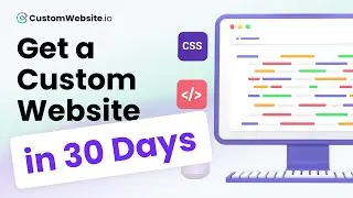 Get a Custom Website Just in 30 Days - CustomWebsite.io
