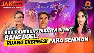 ADA PANGGUNG BUDAYA DI STASIUN MRT, BANG DOEL: RUANG EKSPRESI PARA SENIMAN | Jakarta Pagi Ini