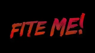 Fite Me! - Anchorsmashed