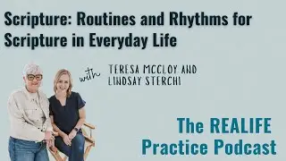 S4, Ep. 05 Scripture: Routines and Rhythms for Scripture in Everyday Life