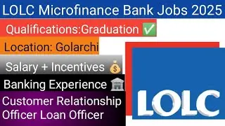 LOLC Bank Jobs 2025 | Loan Officer (Golarchi Branch) | Handsome Salary + Incentives