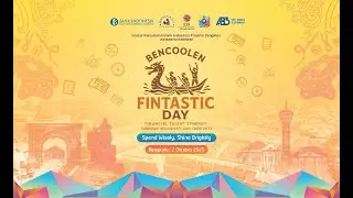 FINTASTIC DAY ( FINANCIAL TALENT SYNERGY THROUGH INCLUSIVITY AND CREATIVITY) KPw BI&nbsp;PROV.&nbsp;BENGKULU