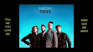 Tell Me You Love Me - Neon Trees (Subtitulada en espa&ntilde;ol / lyrics)