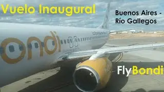 Flybondi - Vuelo Inagural Buenos Aires  - Rio Gallegos