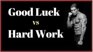 Good Luck VS Hard Work ! Motivational Video In Hindi