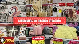 ACHADINHOS NO TUBARÃO ATACADÃO COM MUITAS OFERTAS | UTILIDADES PRO LAR #achadinhos #tubarãoatacadão