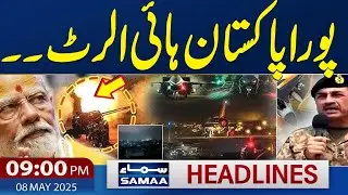 Pak India War Live Update | Pakistan on High Alert | 09 PM News Headlines | 8 May 2025 | SAMAA TV