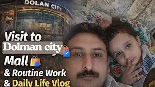 Visit to Dolam City Mall clifton karachi 🛍️ | Routine Work & Daily Life Vlog