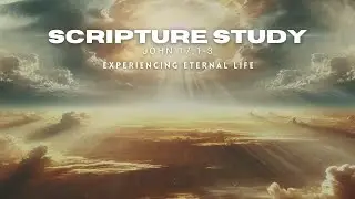 Experiencing Eternal Life | Pastor Keith Graham