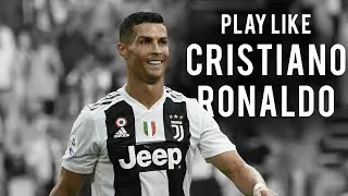 Play Like Cristiano Ronaldo | Striker Analysis (Juventus)