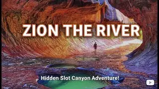 Zion National Park the best River adventure: Episode 2