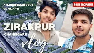 Zirakpur - Chandigarh VLOG | 7 Mahine Baad Hrithik bhai se milna hua aj | iaaravvaid