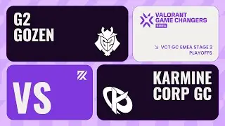 G2 Gozen vs Karmine Corp GC | VCT GC EMEA Stage 2 - Playoffs | Demi-Finale Upper