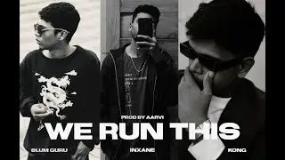 WE RUN THIS - @inxane_music  | @sunbekong1503 | @SLUMGURU | PROD BY AARVI ( Visualizer ) |2025
