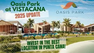 OASIS PARK AT VISTACANA UPDATE 2025  | Properties By MASTERS