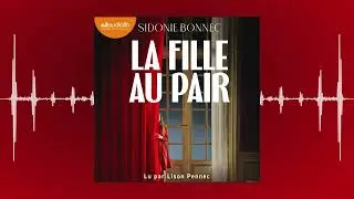 &laquo; La Fille au pair &raquo; de Sidonie Bonnec lu par Lison Pennec l Livre audio