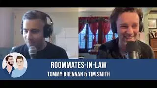 Roommates-In-Law w/ Tommy Brennan & Tim Smith #108 - The Fart Culprit