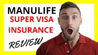 🔥 Manulife Super Visa Insurance Review: Pros and Cons