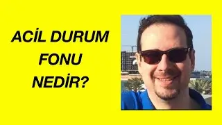 ACİL DURUM FONU NEDİR?