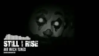 Still I Rise! Mr Wick Tune &ndash; Still I Rise! | Anthem of Resilience (Official Music Video)