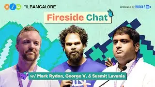 🔥 Fireside Chat b/w Mark Rydon, George V. & Susmit Lavania @ FILBangalore 2024