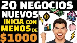 20 Negocios NUEVOS Para Iniciar con Menos de $1,000