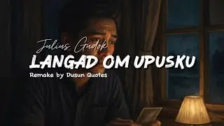 Langad om Upusku - Julius Gudok (Remake by Dusun Quotes)