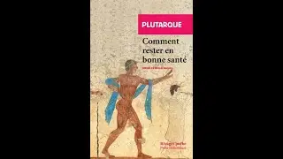 Comment rester en bonne sant&eacute;, Plutarque. Livre Audio