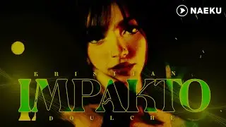 Kristian Doulche - IMPAKTO (Video Oficial)