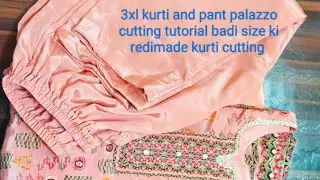 3xl ki redimade kurti ki cutting and pant palazzo cutting tutorial 