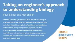Broad Discovery Series: Taking an engineer's approach to understanding biology