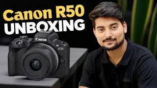 Unboxing Canon R50 in 2025 | Smartest Camera Choice Under Budget? | 4K Video & Photography Beast