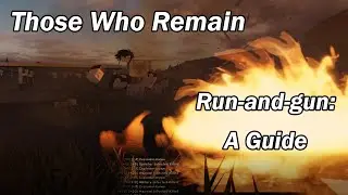 ROBLOX Those Who Remain: Tips and Tricks for Run-and-Gun Gameplay