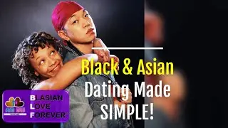Black Women Asian Men Dating ♡ | The AMBW Relationship You've Always Wanted 😘 - Blasian Love Forever