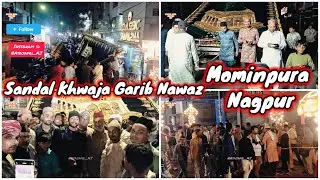 Sandal Khwaja Garib Nawaz ki Chadar |Mominpura Nagpur | Ata Jafri Nagpur 2025