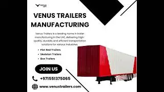 Venus Trailers Manufacturing in Sharjah &ndash; Custom-Built Trailers for UAE #trailermanufacturing