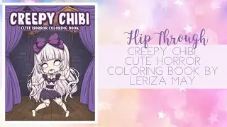 Flip Through - Creepy Chibi, Cute Horror Coloring Book by Leriza May