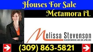 [Houses For Sale Metamora IL]  CALL NOW (309)863-5821 - Melissa Stevenson Newcastle Realty