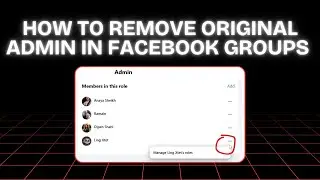 How to Remove Original Admin in Facebook Groups