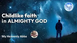 Childlike Faith in Almighty God