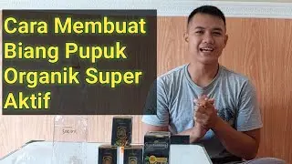 Cara Membiangkan Pupuk Organik  Super Aktif