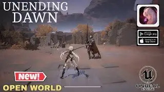 UNENDING DAWN GAMEPLAY NEW OPEN WORLD GAME FOR Android/iOS/PC