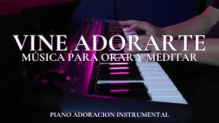 1 HORA | MUSICA PARA ORAR Y MEDITAR | SIN ANUNCIOS | VINE ADORARTE