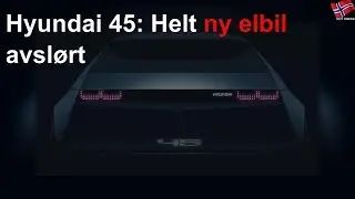 Hyundai 45: Helt ny elbil avsl&oslash;rt