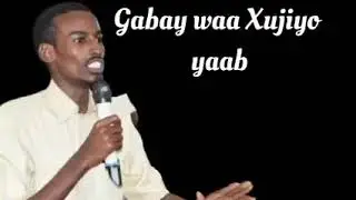 Gabay waa xujo iyo yaab abwaan Cabdimahad Qarameeye